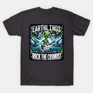 Earthlings Collection: Rock the Cosmos! T-Shirt